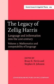 The Legacy of Zellig Harris: Language and Information into the 21st Century, Vol. 2: Mathematics and Computability of Language