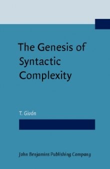 The genesis of syntactic complexity: diachrony, ontogeny, neuro-cognition, evolution