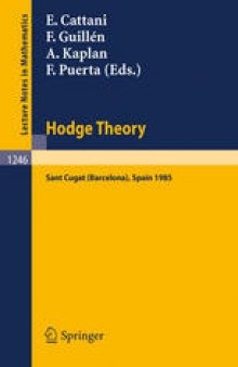 Hodge Theory: Proceedings of the U.S.-Spain Workshop held in Sant Cugat (Barcelona), Spain June 24–30, 1985