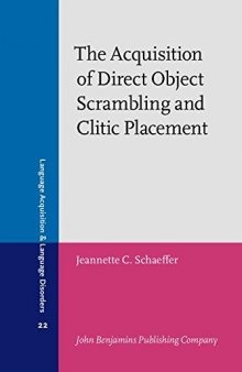 The Acquisition of Direct Object Scrambling and Clitic Placement: Syntax and pragmatics