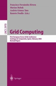 Grid Computing: First European Across Grids Conference, Santiago de Compostela, Spain, February 13-14, 2004. Revised Papers