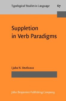 Suppletion in Verb Paradigms: Bits and Pieces of the Puzzle
