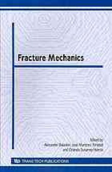 Fracture mechanics : selected peer reviewed papers from the Symposium 8 Fracture Mechanics from the XVIII International Materials Research, Cancún, Quintana Roo, August 16-20, 2009 Mexico