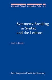 Symmetry Breaking in Syntax and the Lexicon