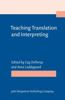 Teaching Translation and Interpreting: Training Talent and Experience. Papers from the First Language International Conference, Elsinore, Denmark, 1991