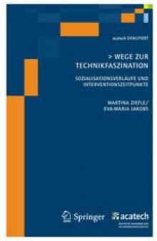 Wege Zur Technikfaszination: Sozialisationsverlaufe und Interventionszeitpunkte