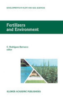 Fertilizers and Environment: Proceedings of the International Symposium “Fertilizers and Environment”, held in Salamanca, Spain, 26–29, September, 1994