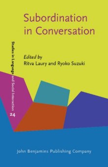 Subordination in Conversation: A Cross-Linguistic Perspective (Studies in Language and Social Interaction)