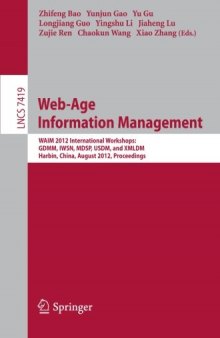 Web-Age Information Management: WAIM 2012 International Workshops: GDMM, IWSN, MDSP, USDM, and XMLDM Harbin, China, August 18-20, 2012 Proceedings