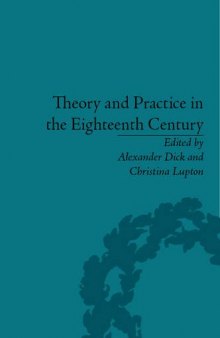 THEORY AND PRACTICE IN EIGHTEENTH-CENTURY BRITAIN: Writing Between Philosophy and Literature