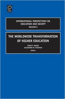 The Worldwide Transformation of Higher Education (International Perspectives on Education and Society, vol. 9)