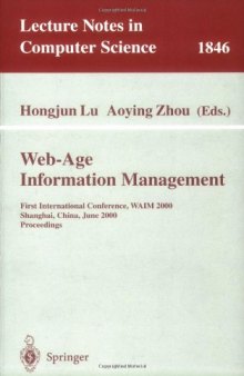 Web-Age Information Management: First International Conference, WAIM 2000 Shanghai, China, June 21–23, 2000 Proceedings