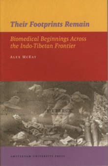 Their Footprints Remain: Biomedical Beginnings Across the Indo-Tibetan Frontier (Iias Publications Series)