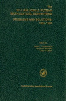 The William Lowell Putnam mathematical competition. Problems and solutions: 1965-1984.