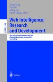 Web Intelligence: Research and Development: First Asia-Pacific Conference, WI 2001 Maebashi City, Japan, October 23–26, 2001 Proceedings