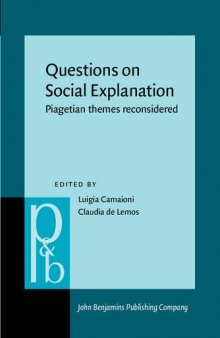 Questions on Social Explanation: Piagetian Themes Reconsidered