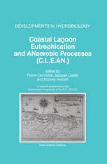 Coastal Lagoon Eutrophication and ANaerobic Processes (C.L.E.AN.): Nitrogen and Sulfur Cycles and Population Dynamics in Coastal Lagoons A Research Programme of the Environment Programme of the EC (DG XII)