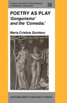 Poetry as Play: 'Gongorismo' and the 'Comedia.'