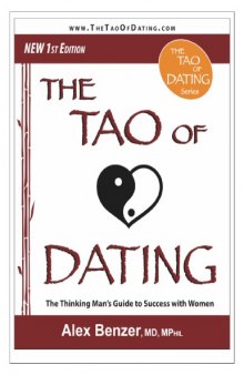 The Tao of Dating, The Thinking Man's Guide to Success with Women, New 1st Edition