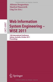 Web Information System Engineering – WISE 2011: 12th International Conference, Sydney, Australia, October 13-14, 2011. Proceedings