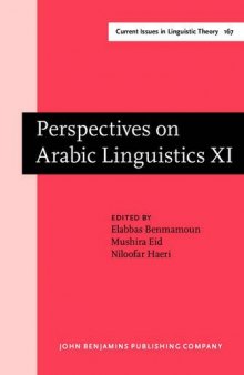 Perspectives on Arabic Linguistics: Papers from the Annual Symposium on Arabic Linguistics. Volume XI: Atlanta, Georgia, 1997