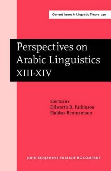 Perspectives on Arabic Linguistics: Papers from the Annual Symposium on Arabic Linguistics. Volume XIII-XIV: Stanford, 1999 and Berkeley, California 2000