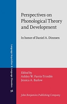 Perspectives on Phonological Theory and Development: In honor of Daniel A. Dinnsen