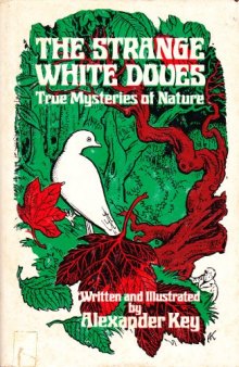 The strange white doves;: True mysteries of nature  