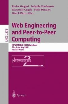 Web Engineering and Peer-to-Peer Computing: NETWORKING 2002 Workshops Pisa, Italy, May 19–24, 2002 Revised Papers
