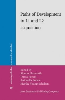 Paths of Development in L1 and L2 acquisition: In honor of Bonnie D. Schwartz