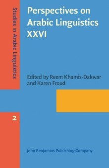 Perspectives on Arabic Linguistics XXVI: Papers from the annual symposium on Arabic Linguistics. New York, 2012