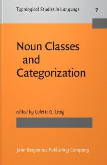 Noun Classes and Categorization: Proceedings of a Symposium on Categorization and Noun Classification, Eugene, Oregon, October 1983