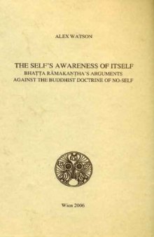 The Self's Awareness of Itself: Bhatta Ramakantha's Arguments Against the Buddhist Doctrine of No-Self