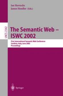 The Semantic Web — ISWC 2002: First International Semantic Web Conference Sardinia, Italy, June 9–12, 2002 Proceedings