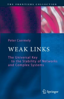 Weak Links: The Universal Key to the Stability of Networks and Complex Systems