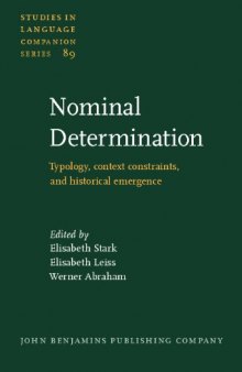 Nominal Determination: Typology, Context Constraints and Historical Emergence (Studies in Language Companion Series)