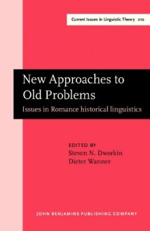 New Approaches to Old Problems: Issues in Romance Historical Linguistics