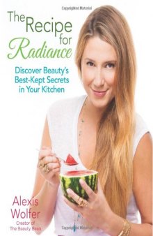 The Recipe for Radiance: Discover Beauty's Best-Kept Secrets in Your Kitchen