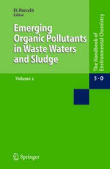 Water Pollution: Emerging Organic Pollution in Waste Waters and Sludge, Vol. 2