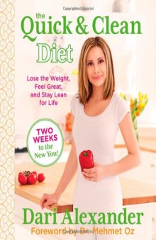 The Quick & Clean Diet: Lose the Weight, Feel Great, and Stay Lean for Life