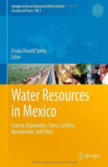 Water Resources in Mexico: Scarcity, Degradation, Stress, Conflicts, Management, and Policy 