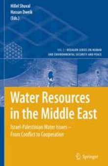 Water Resources in the Middle East: Israel-Palestinian Water Issues — From Conflict to Cooperation