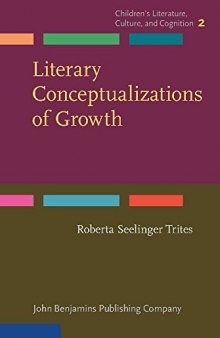 Literary Conceptualizations of Growth: Metaphors and cognition in adolescent literature