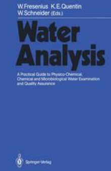 Water Analysis: A Practical Guide to Physico-Chemical, Chemical and Microbiological Water Examination and Quality Assurance