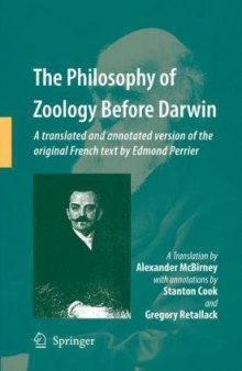 The Philosophy of Zoology Before Darwin: A translated and annotated version of the original French text by Edmond Perrier