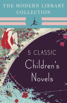 The Modern Library Collection Children's Classics 5-Book Bundle: The Wind in the Willows, Alice's Adventures in Wonderland and Through the Looking-Glass, Peter Pan, The Three Musketeers