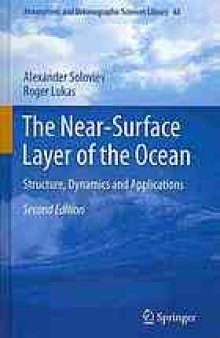 The Near-Surface Layer of the Ocean: Structure, Dynamics and Applications