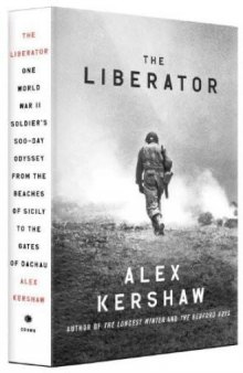 The Liberator: One World War II Soldier's 500-Day Odyssey From the Beaches of Sicily to the Gates of Dachau