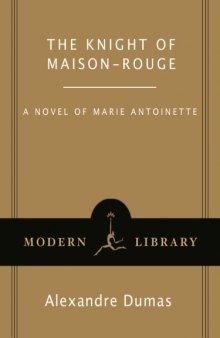 The Knight of Maison-Rouge: A Novel of Marie Antoinette (Modern Library Classics)