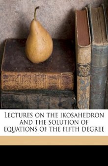 Lectures on the ikosahedron and the solution of equation of the fifth degree